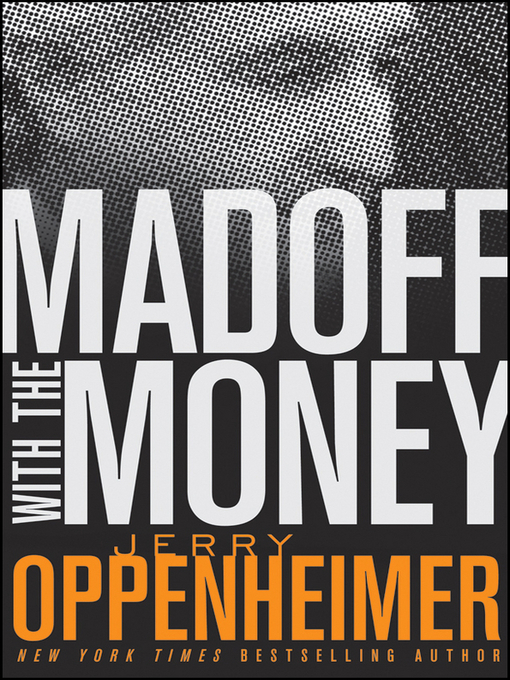 Title details for Madoff with the Money by Jerry Oppenheimer - Available